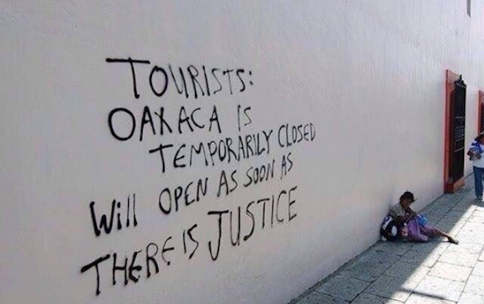 Turistas: Oaxaca está temporalmente cerrada. Reabrirá tan pronto haya Justicia